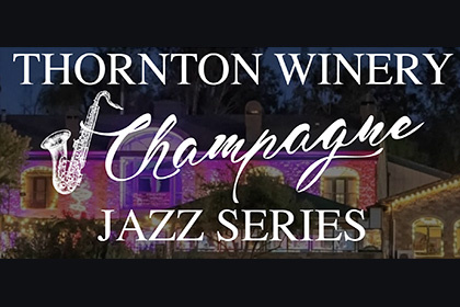 Champagne Jazz Series at Thornton Winery