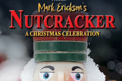 Mark Erickson’s Nutcracker Ballet (A Christmas Celebration)